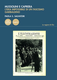 Mussolini e Caprera. L'idea impossibile di un fascismo garibaldino - Librerie.coop Mussolini e Caprera. L'idea impossibile di un fascismo garibaldino - Librerie.coop