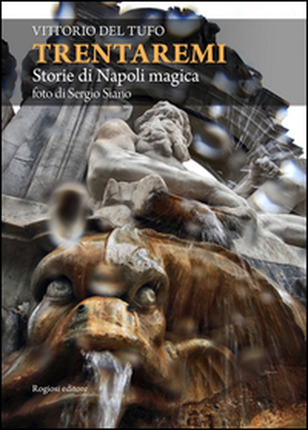 Trentaremi. Storie di Napoli magica - Librerie.coop Trentaremi. Storie di Napoli magica - Librerie.coop
