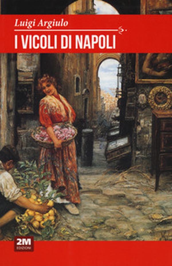 I vicoli di Napoli - Librerie.coop I vicoli di Napoli - Librerie.coop