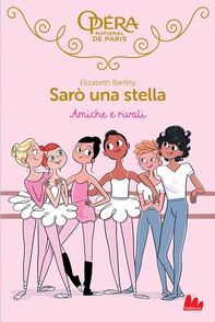 Sarò una stella. Amiche e rivali - Librerie.coop