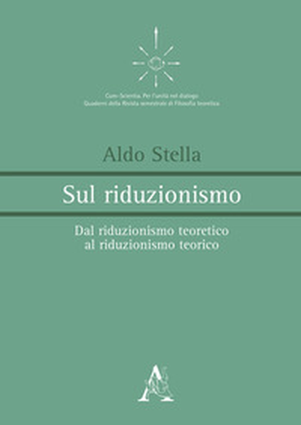 Sul riduzionismo. Dal riduzionismo teoretico al riduzionismo teorico - Librerie.coop Sul riduzionismo. Dal riduzionismo teoretico al riduzionismo teorico - Librerie.coop