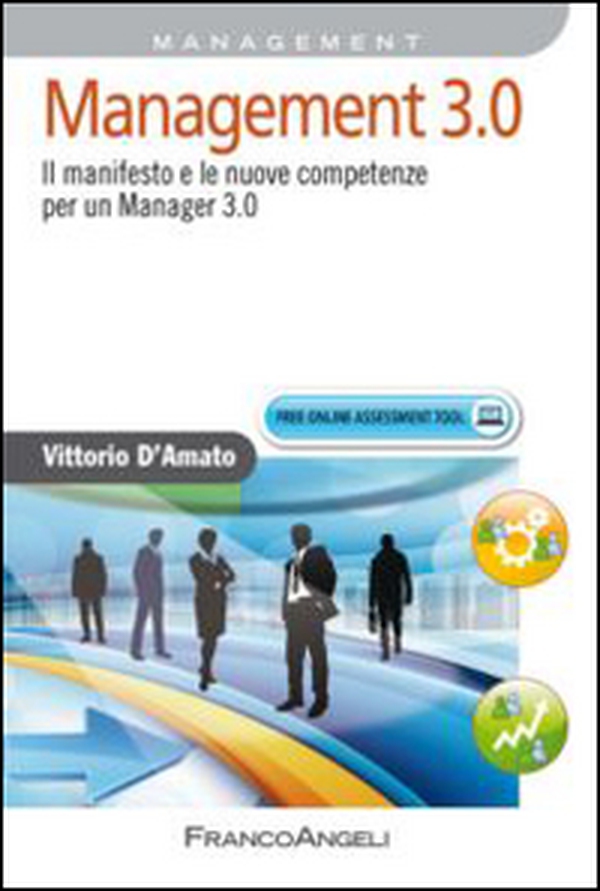 Management 3.0. Il manifesto e le nuove competenze per un manager 3.0 - Librerie.coop Management 3.0. Il manifesto e le nuove competenze per un manager 3.0 - Librerie.coop