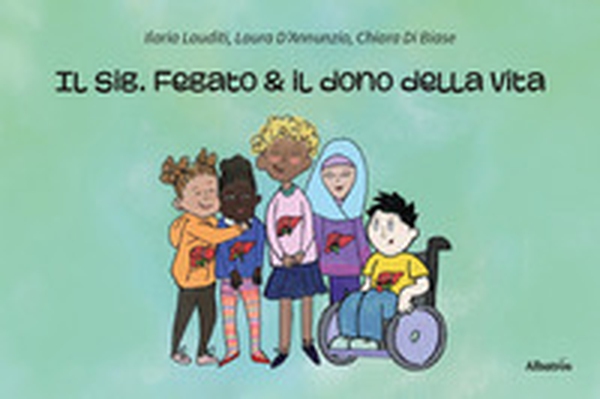 Il sig. Fegato e il dono della vita - Librerie.coop Il sig. Fegato e il dono della vita - Librerie.coop