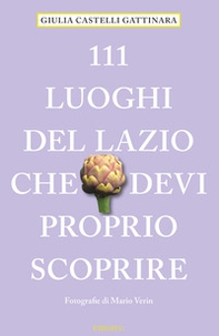 111 luoghi del Lazio che devi proprio scoprire - Librerie.coop 111 luoghi del Lazio che devi proprio scoprire - Librerie.coop