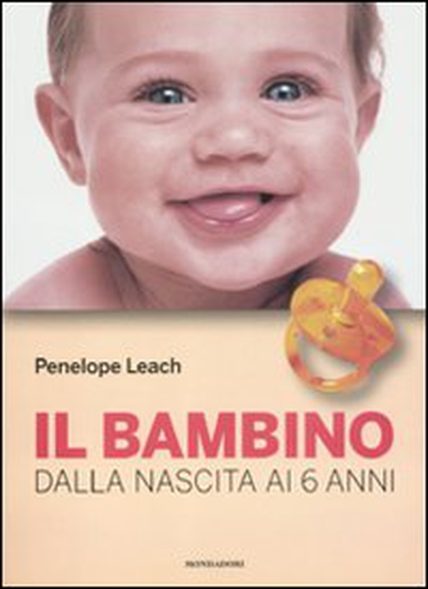Il bambino. Dalla nascita ai 6 anni - Librerie.coop Il bambino. Dalla nascita ai 6 anni - Librerie.coop