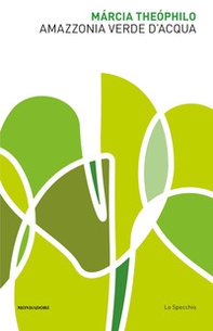Amazzonia verde d'acqua. Poesia bilingue - Librerie.coop