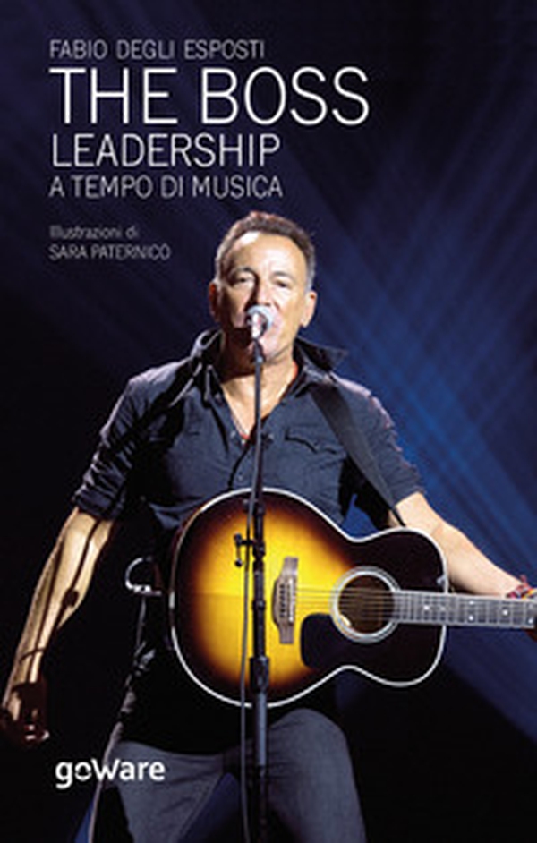 The Boss. Leadership a tempo di musica - Librerie.coop The Boss. Leadership a tempo di musica - Librerie.coop