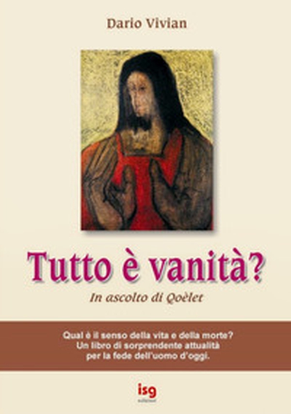 Tutto è vanità? In ascolto di Qoèlet - Librerie.coop Tutto è vanità? In ascolto di Qoèlet - Librerie.coop