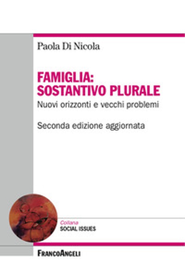 Famiglia: sostantivo plurale. Nuovi orizzonti e vecchi problemi - Librerie.coop Famiglia: sostantivo plurale. Nuovi orizzonti e vecchi problemi - Librerie.coop