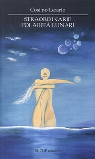 Straordinarie polarità lunari - Librerie.coop
