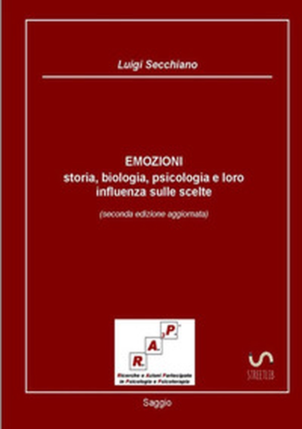 Emozioni. Storia, biologia, psicologia e loro influenza sulle scelte - Librerie.coop Emozioni. Storia, biologia, psicologia e loro influenza sulle scelte - Librerie.coop