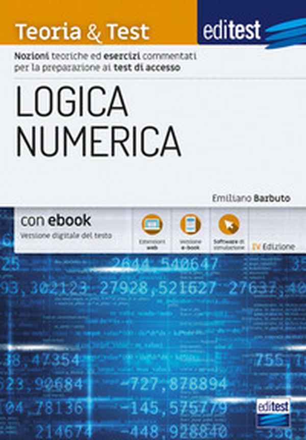 EdiTEST. Logica numerica. Teoria & test. Nozioni teoriche ed esercizi commentati per la preparazione ai test di accesso ai corsi di laurea a numero programmato - Librerie.coop EdiTEST. Logica numerica. Teoria & test. Nozioni teoriche ed esercizi commentati per la preparazione ai test di accesso ai corsi di laurea a numero programmato - Librerie.coop
