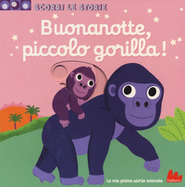 Buonanotte, piccolo gorilla! Scorri le storie - Librerie.coop Buonanotte, piccolo gorilla! Scorri le storie - Librerie.coop