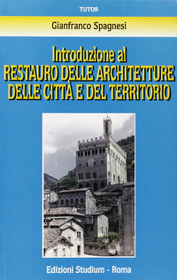 Introduzione al restauro delle architetture delle città e del territorio - Librerie.coop Introduzione al restauro delle architetture delle città e del territorio - Librerie.coop