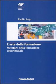 L'arte della formazione. Metafore della formazione esperienziale - Librerie.coop