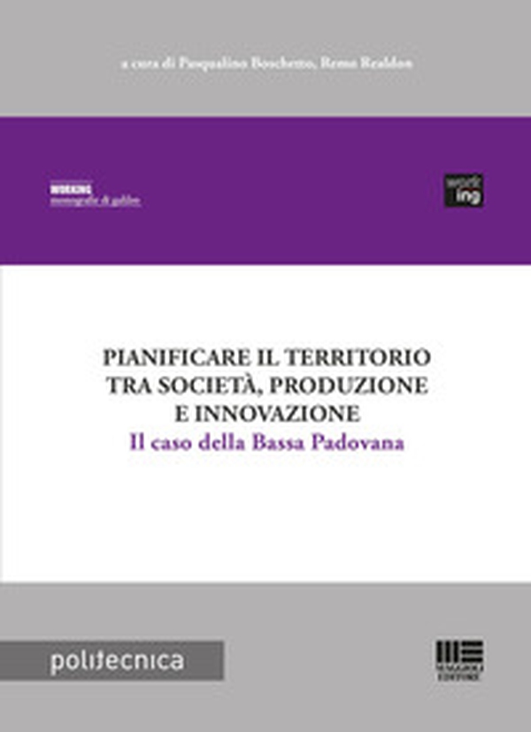 Pianificare il territorio tra società, produzione e innovazione - Librerie.coop Pianificare il territorio tra società, produzione e innovazione - Librerie.coop
