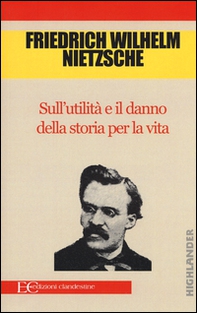 Sull'utilità e il danno della storia per la vita - Librerie.coop Sull'utilità e il danno della storia per la vita - Librerie.coop