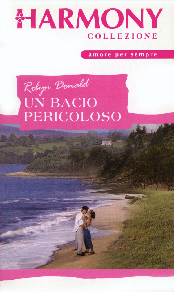 Un bacio pericoloso - Librerie.coop Un bacio pericoloso - Librerie.coop