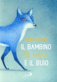 Il bambino, la volpe e il buio - Librerie.coop