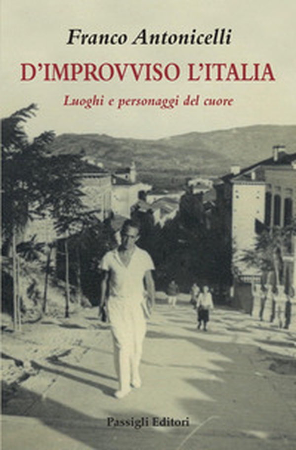 D'improvviso l'Italia. Luoghi e personaggi del cuore - Librerie.coop D'improvviso l'Italia. Luoghi e personaggi del cuore - Librerie.coop