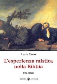 L'esperienza mistica nella Bibbia. Una storia - Librerie.coop