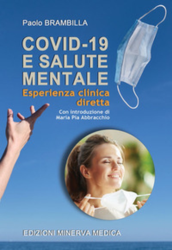COVID-19 e salute mentale. Esperienza clinica diretta - Librerie.coop COVID-19 e salute mentale. Esperienza clinica diretta - Librerie.coop