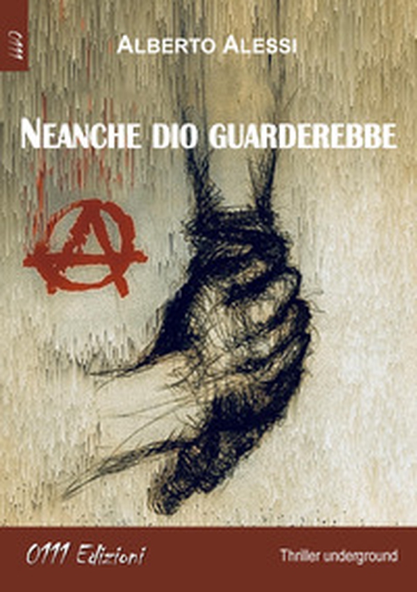 Neanche dio guarderebbe - Librerie.coop Neanche dio guarderebbe - Librerie.coop