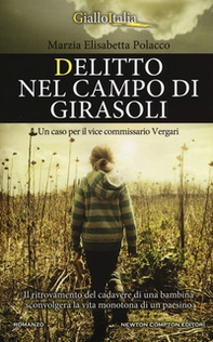 Delitto nel campo di girasoli. Un caso per il vice commissario Vergari - Librerie.coop