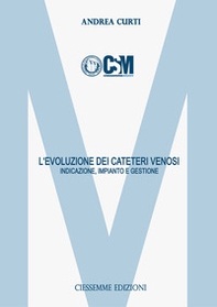 L'evoluzione dei cateteri venosi. Indicazione, impianto e gestione - Librerie.coop L'evoluzione dei cateteri venosi. Indicazione, impianto e gestione - Librerie.coop