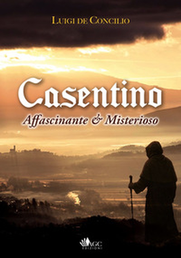 Casentino affascinante e misterioso - Librerie.coop Casentino affascinante e misterioso - Librerie.coop
