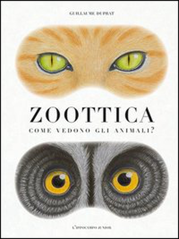 Zoottica. Come vedono gli animali? - Librerie.coop Zoottica. Come vedono gli animali? - Librerie.coop
