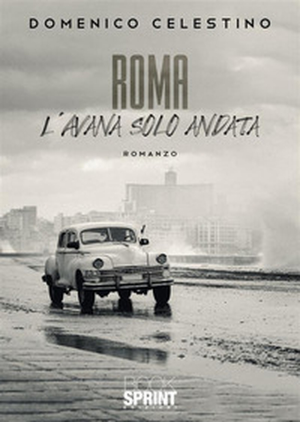 Roma - L'Avana solo andata - Librerie.coop Roma - L'Avana solo andata - Librerie.coop