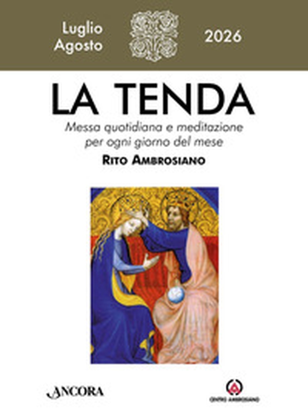La tenda. Messa quotidiana e meditazione per ogni giorno del mese. Rito Ambrosiano - Vol. 7-8 - Librerie.coop