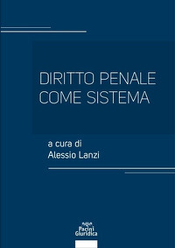 Diritto penale come sistema - Librerie.coop Diritto penale come sistema - Librerie.coop