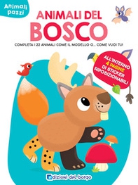 Animali del bosco. Completa i 22 animali come il modello o... come vuoi tu! - Librerie.coop Animali del bosco. Completa i 22 animali come il modello o... come vuoi tu! - Librerie.coop