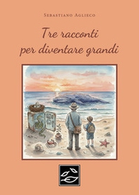Tre racconti per diventare grandi - Librerie.coop