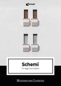 Schemi. Tre viaggi e una vendetta - Librerie.coop