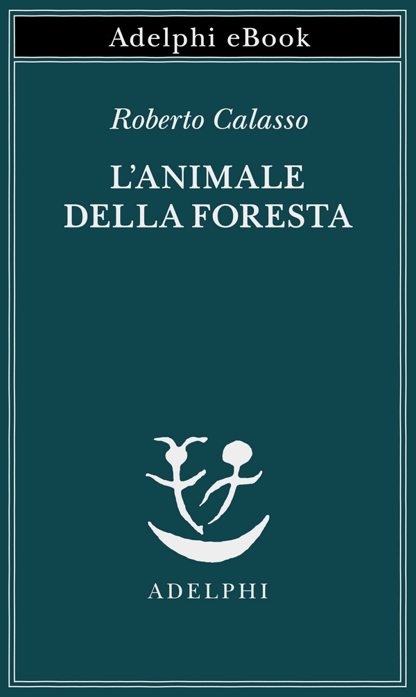 L’animale della foresta - Librerie.coop L’animale della foresta - Librerie.coop
