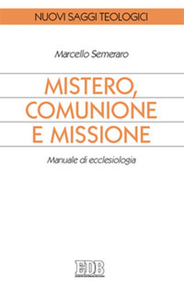 Mistero, comunione e missione. Manuale di ecclesiologia - Librerie.coop Mistero, comunione e missione. Manuale di ecclesiologia - Librerie.coop