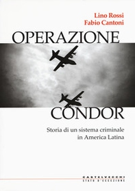 Operazione Condor. Storia di un sistema criminale in America Latina - Librerie.coop Operazione Condor. Storia di un sistema criminale in America Latina - Librerie.coop
