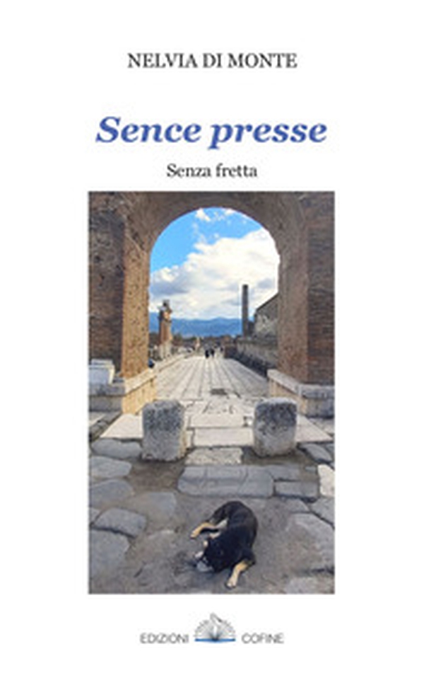 Sence presse. Senza fretta. Poesie in lingua friulana - Librerie.coop Sence presse. Senza fretta. Poesie in lingua friulana - Librerie.coop