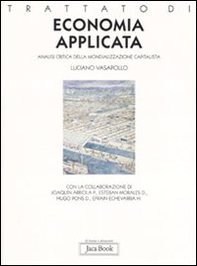 Trattato di economia applicata. Analisi critica della mondializzazione capitalista - Librerie.coop