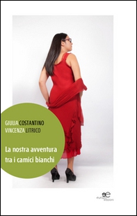 La nostra avventura tra i camici bianchi - Librerie.coop