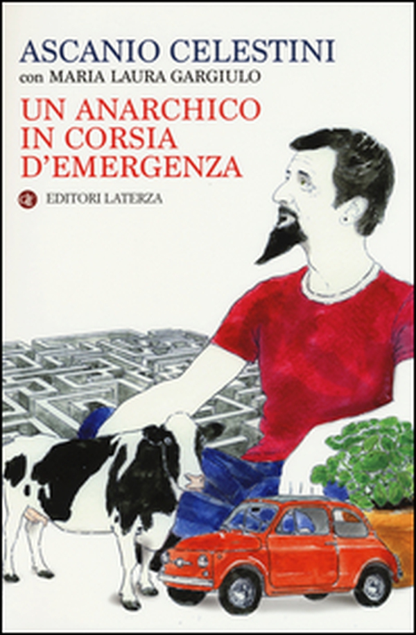 Un anarchico in corsia d'emergenza - Librerie.coop Un anarchico in corsia d'emergenza - Librerie.coop