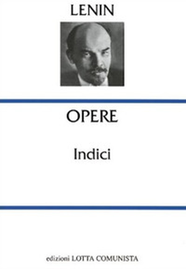 Opere complete Lenin. Indici - Librerie.coop Opere complete Lenin. Indici - Librerie.coop