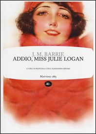 Addio, miss Julie Logan - Librerie.coop Addio, miss Julie Logan - Librerie.coop