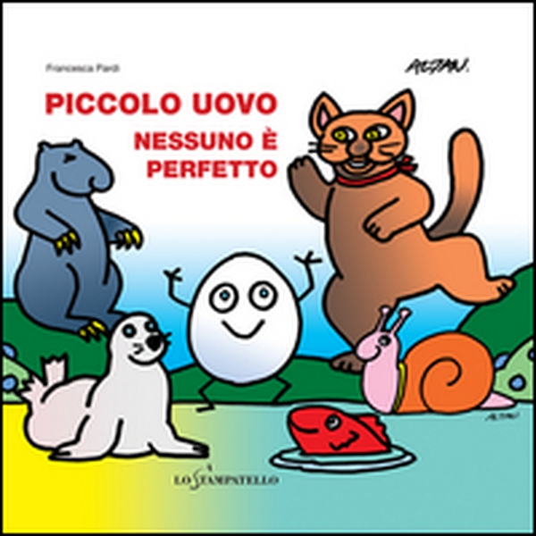 Piccolo uovo. Nessuno è perfetto - Librerie.coop Piccolo uovo. Nessuno è perfetto - Librerie.coop