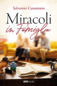 Miracoli in famiglia - Librerie.coop
