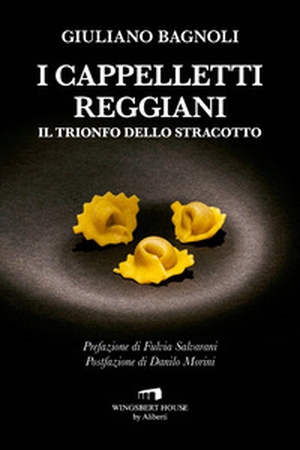 I cappelletti reggiani. Il trionfo dello stracotto - Librerie.coop