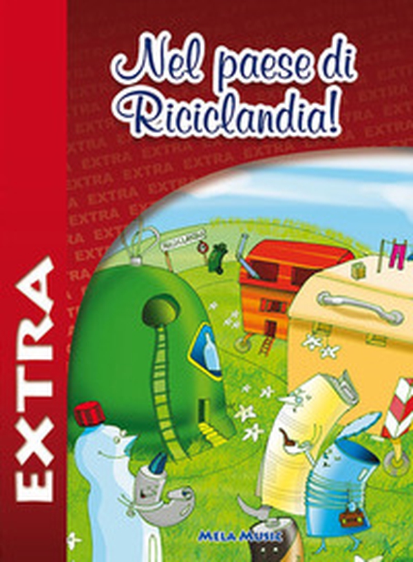Nel paese di riciclandia extra - Librerie.coop